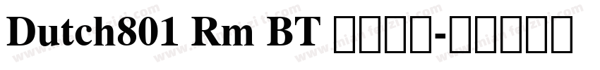 Dutch801 Rm BT 普通西方字体转换